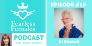 The Fearless Females Podcast - episode 16 Di Riddell - Finding Confidence