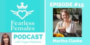 The Fearless Females Podcast - Episode 15 - Martha Clarke