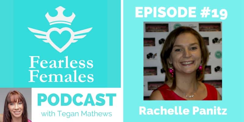 The Fearless Females Podcast - Rachelle Panitz - Episode 19