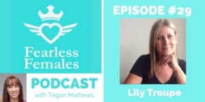 the_fearless_females_podcast_guest_lily_troupe